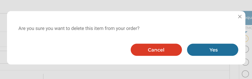 This is a screenshot presenting situation before the Usability Testing - on the dialog with a question: Are you sure you want to delete this item from your order? There were two options to choose: 1. Button 'Cancel' or 2. Button 'Yes'. The label of the red button: 'Cancel' was confusing for users, they weren't sure if by clicking on it they would cancel the order or the dialog window.