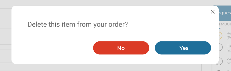 On this screenshot you can see the change that I would recommend for the question used in the Confirmation dialogue - in stead of asking: 'Are you sure you want to delete this item from your order' I would recommend: 'Delete this item from your order'?
 